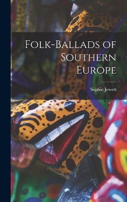 Folk-ballads of Southern Europe