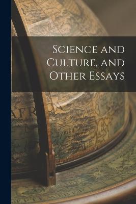 Science and Culture, and Other Essays