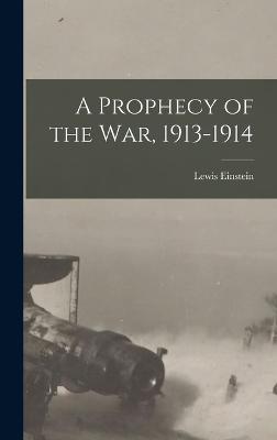 A Prophecy of the War, 1913-1914