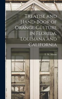 Treatise and Hand-Book of Orange Culture in Florida, Louisiana and California