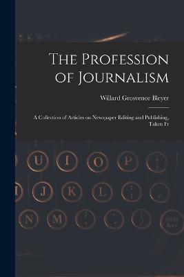 The Profession of Journalism