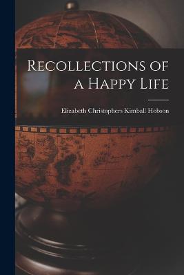 Recollections of a Happy Life