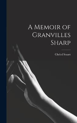 A Memoir of Granvilles Sharp