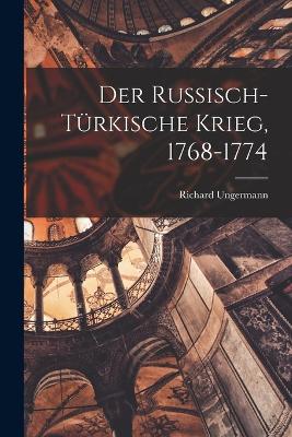 Der Russisch-tuerkische Krieg, 1768-1774