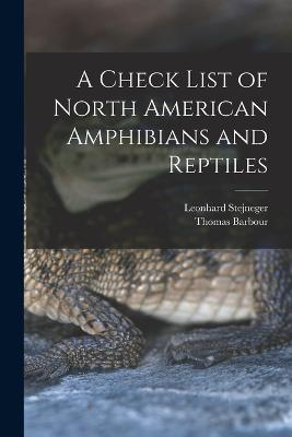 A Check List of North American Amphibians and Reptiles