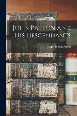 John Patton and His Descendants