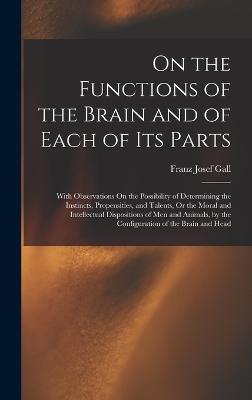 On the Functions of the Brain and of Each of Its Parts