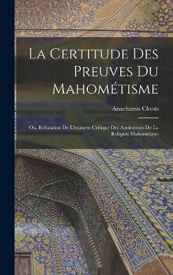 Certitude Des Preuves Du Mahometisme