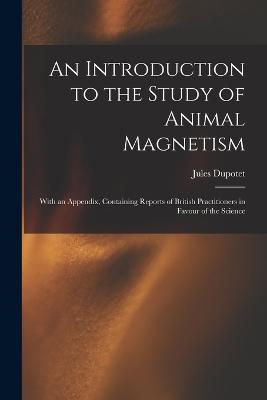 Introduction to the Study of Animal Magnetism