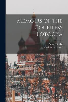 Memoirs of the Countess Potocka