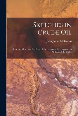 Sketches in Crude Oil