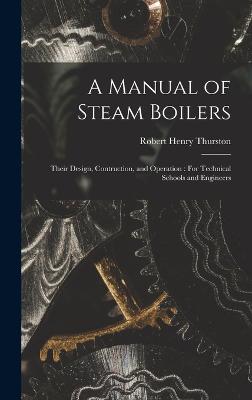 A Manual of Steam Boilers