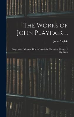 The Works of John Playfair ...