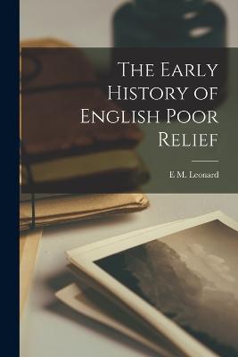 The Early History of English Poor Relief