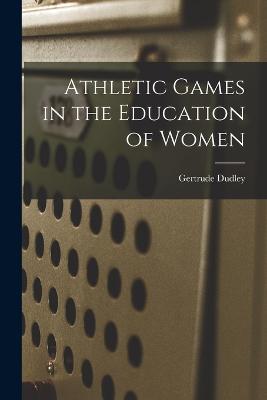 Athletic Games in the Education of Women