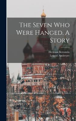 The Seven who Were Hanged. A Story