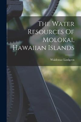 The Water Resources Of Molokai, Hawaiian Islands