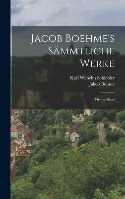 Jacob Boehme's Saemmtliche Werke