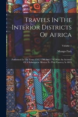 Travels In The Interior Districts Of Africa