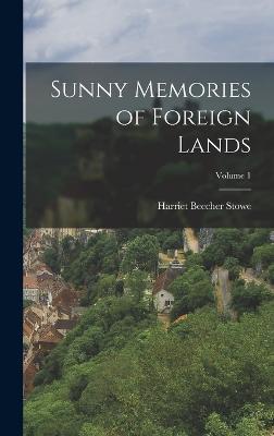 Sunny Memories of Foreign Lands; Volume 1