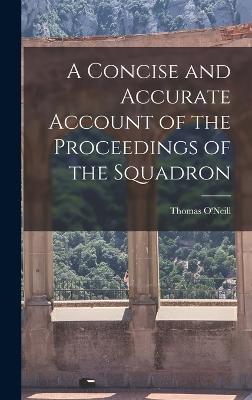 Concise and Accurate Account of the Proceedings of the Squadron