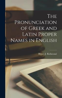 The Pronunciation of Greek and Latin Proper Names in English