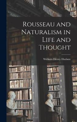 Rousseau and Naturalism in Life and Thought