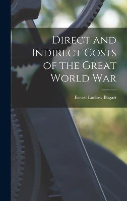 Direct and Indirect Costs of the Great World War