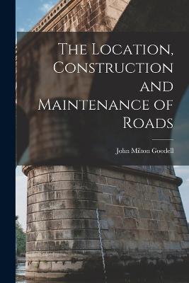 The Location, Construction and Maintenance of Roads