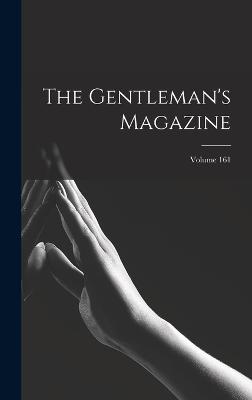 Gentleman's Magazine; Volume 161