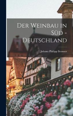 Der Weinbau in Sud - Deutschland