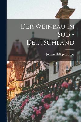 Der Weinbau in Sud - Deutschland