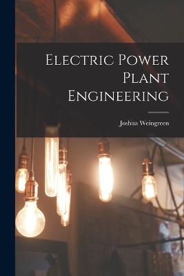 Electric Power Plant Engineering