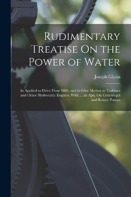 Rudimentary Treatise On the Power of Water