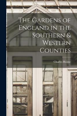 Gardens of England in the Southern & Western Counties