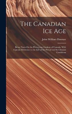 The Canadian Ice Age