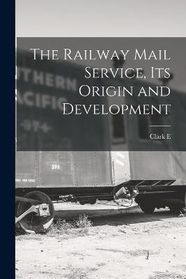 Railway Mail Service, its Origin and Development