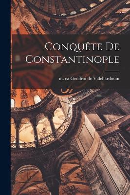 Conquete de Constantinople