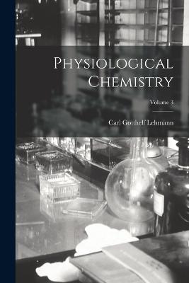 Physiological Chemistry; Volume 3