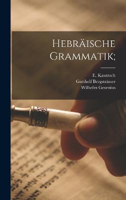 Hebraeische Grammatik;