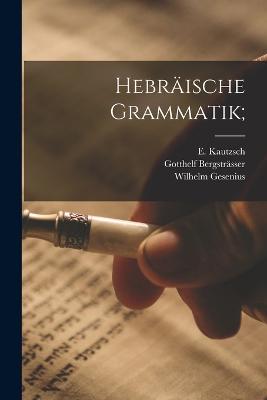 Hebraeische Grammatik;