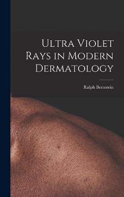 Ultra Violet Rays in Modern Dermatology