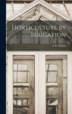 Horticulture by Irrigation