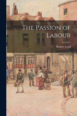 The Passion of Labour