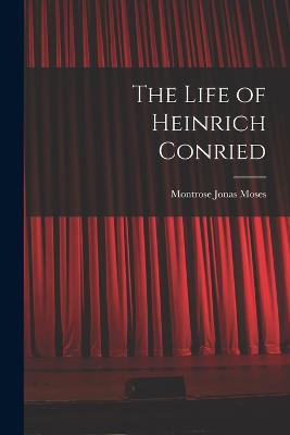 The Life of Heinrich Conried