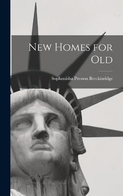 New Homes for Old