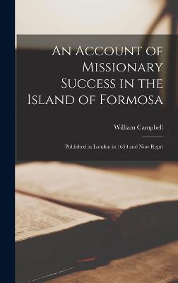 An Account of Missionary Success in the Island of Formosa