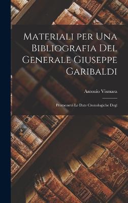 Materiali per una Bibliografia del Generale Giuseppe Garibaldi