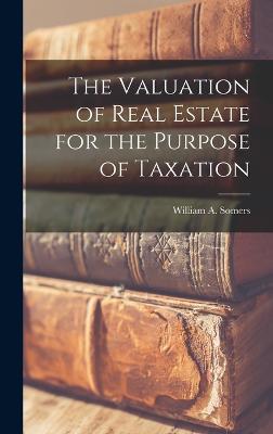 Valuation of Real Estate for the Purpose of Taxation