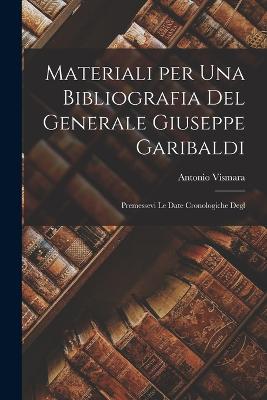 Materiali per una Bibliografia del Generale Giuseppe Garibaldi